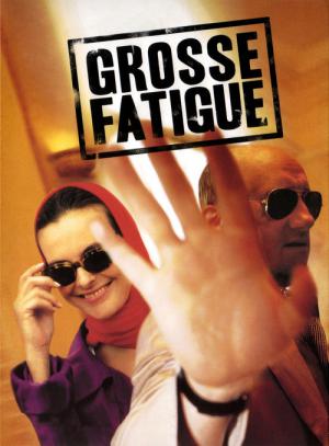 Grosse fatigue (1994)