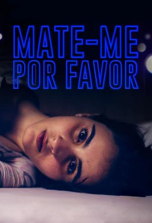 Mate-me Por Favor (2015)