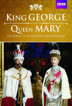 George V et la reine Mary - La renaissance de la monarchie britannique (2012)