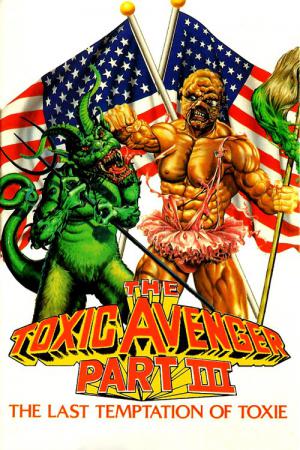 The Toxic Avenger 3 (1989)