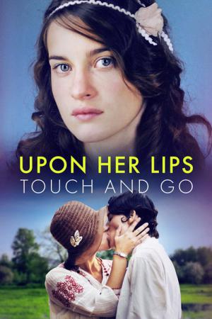 Upon Her Lips: Touch and Go (2023)
