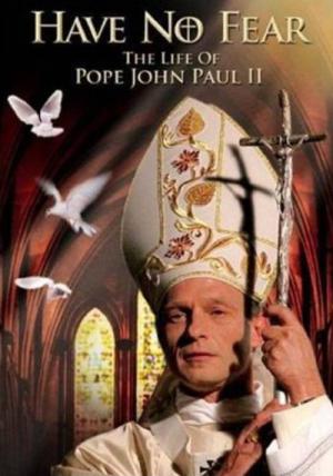 N'ayez pas peur : La Vie de Jean-Paul II (2005)