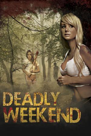 Deadly Weekend (2014)