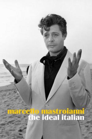 Marcello Mastroianni, l'Italien idéal (2015)