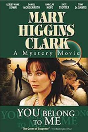 Mary Higgins Clark : Tu m'appartiens (2002)