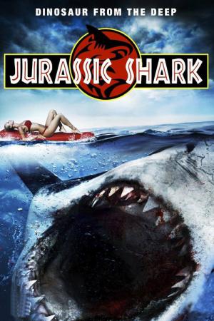 Jurassic Shark: Terreur des mers (2012)