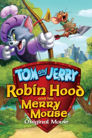 Tom et Jerry : L'histoire de Robin des Bois (2012)