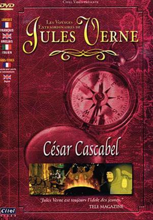 Les Voyages Extraordinaires de Jules Verne - César Cascabel (2001)