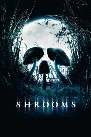 Shrooms - Un Trip d'enfer (2007)