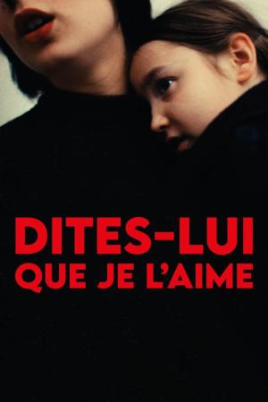 Dites-lui que je l’aime (2025)