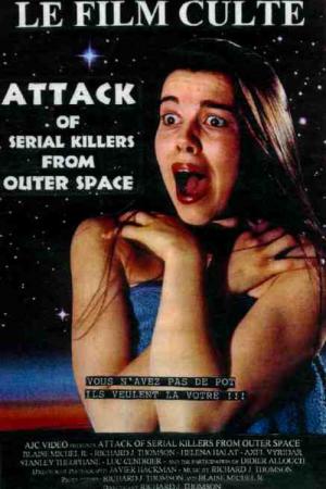 Attack of Serial Killers from Outer Space (1993)
