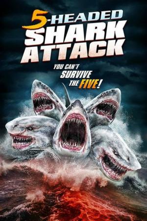 L'attaque du requin a 5 têtes (2017)