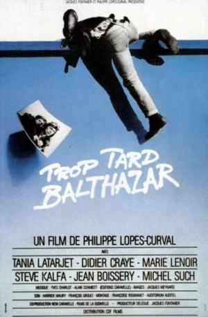 Trop tard Balthazar (1986)