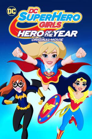 DC Super Hero Girls : l'héroïne de l'année (2016)