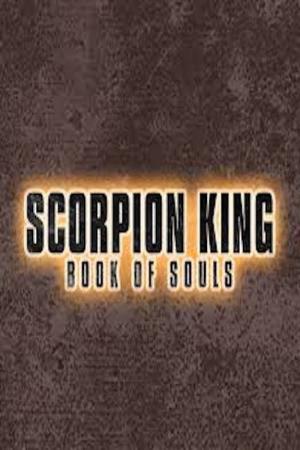 Le Roi Scorpion : Le Livre des âmes (2018)