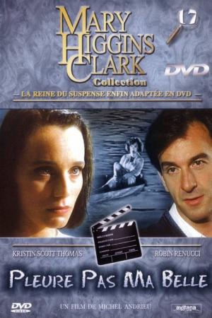 Mary Higgins Clark : Ne pleure pas ma belle (1992)
