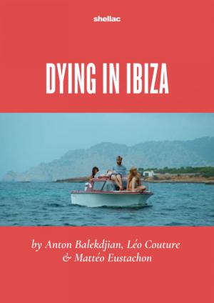 Mourir à Ibiza (un film en trois étés) (2022)