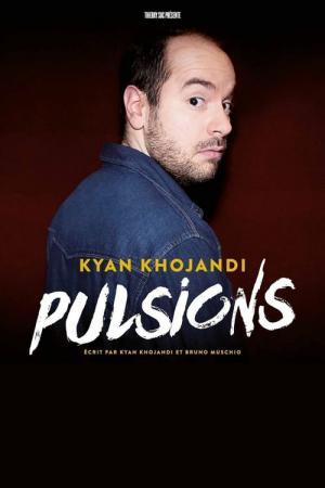 Kyan Khojandi : Pulsions (2018)