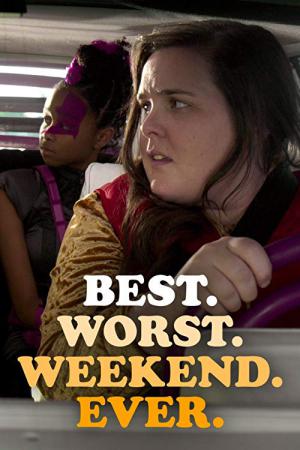 Best. Worst. Weekend. Ever. (2018)
