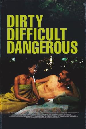 Dirty Difficult Dangerous (2022)