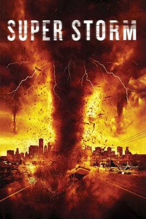 Super storm : La tornade de l'apocalypse (2011)
