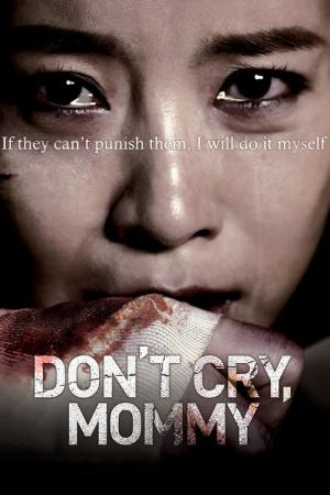 Don't cry, Mommy (2012)