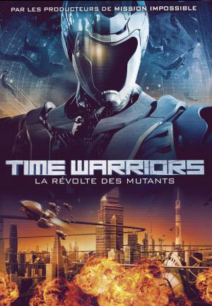 Time Warriors : La Révolte des mutants (2010)