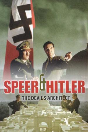 Speer & Hitler : L'architecte du diable (2005)