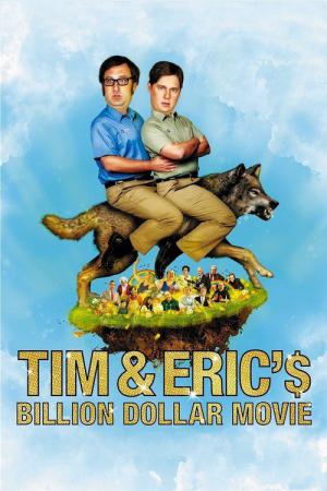 Tim et Eric, le film qui valait un milliard (2012)