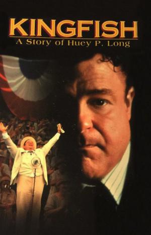 Kingfish: La vie de Huey P. Long (1995)