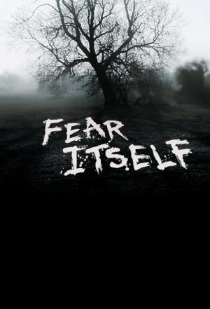 Fear Itself : Les Maîtres De La Peur (2008)