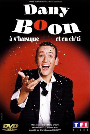 Dany Boon - A s'Baraque et en Ch'ti (2003)
