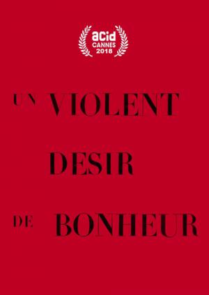 Un violent désir de bonheur (2018)