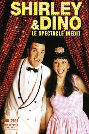 Shirley et Dino - Le spectacle inédit (2007)