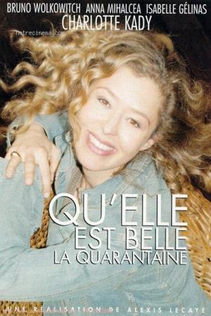 Qu'elle est belle la quarantaine (2003)