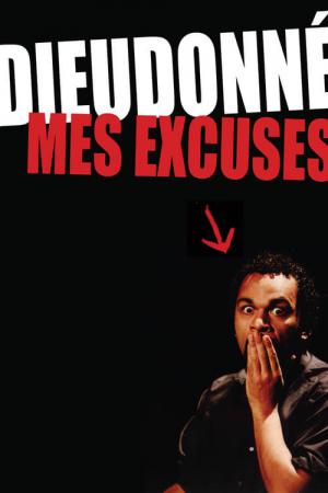 Dieudonné - Mes excuses (2005)