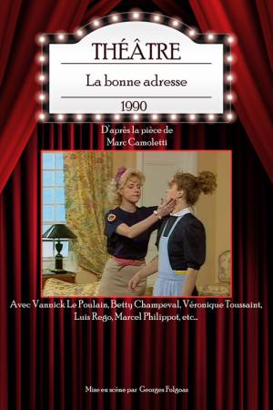 La bonne adresse (théâtre) (1990)