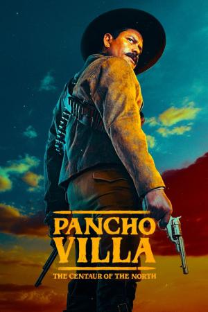 Pancho Villa : le Centaure du Nord (2023)