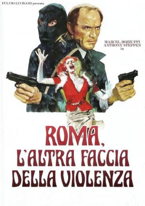 Roma l'altra faccia della violenza (1976)
