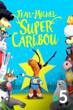 Jean-Michel, super caribou (2019)