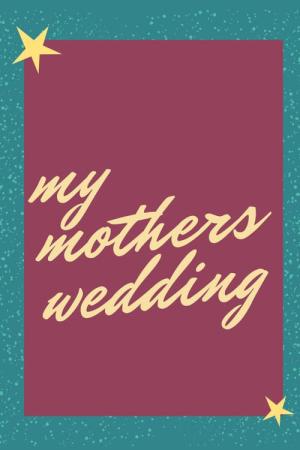 My Mother's Wedding (2023)