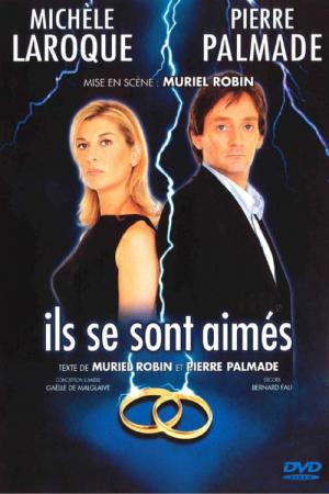 Pierre Palmade & Michèle Laroque - Ils se sont aimés (2004)