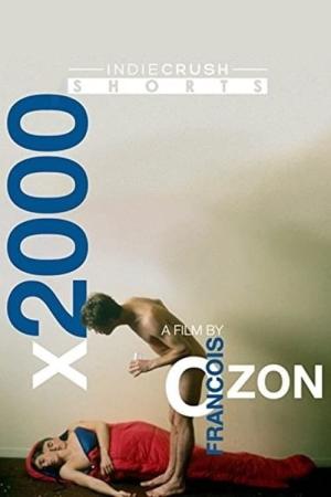 X2000: The Collected Shorts of Francois Ozon (2001)