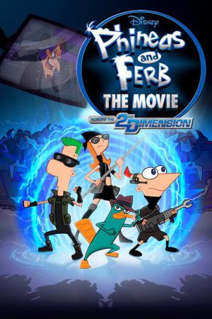 Phinéas et Ferb, le film : Voyage dans la 2ème Dimension (2011)