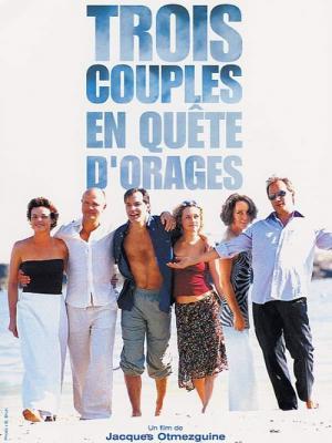Trois couples en quête d'orages (2005)