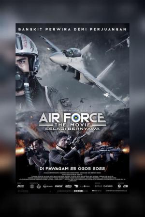 Air Force the Movie: Selagi Bernyawa (2022)